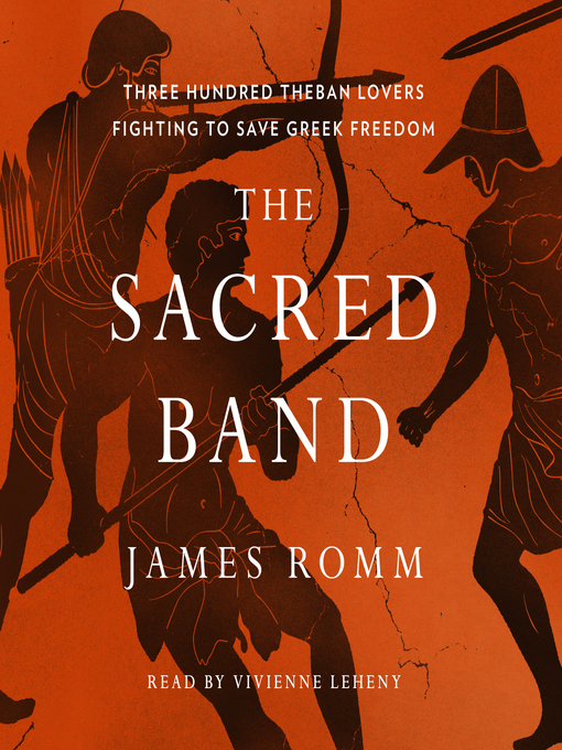 Title details for The Sacred Band by James Romm - Available